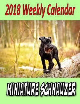 2018 Weekly Calendar Miniature Schnauzer