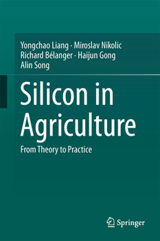 Hardcover Silicon in Agriculture: From Theory to Practice Book