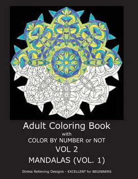 Paperback Adult Coloring Book with Color by Number or Not: Mandalas, Volume 1 Book