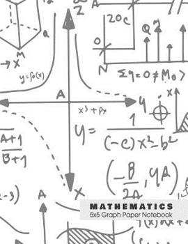 Paperback MATHEMATICS 5x5 Graph Paper Notebook: 5 squares per inch graph paper (used in math, engineering, computer science and architecture classes.) 100 pages Book