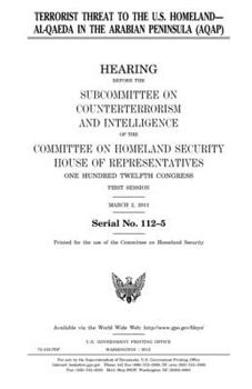 Paperback Terrorist threat to the U.S. homeland: al-Qaeda in the Arabian Peninsula (AQAP) Book