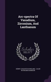 Hardcover Arc-spectra Of Vanadium, Zirconium, And Lanthanum Book