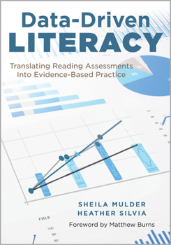 Paperback Data-Driven Literacy: Translating Reading Assessments Into Evidence-Based Practice (Science of Reading, Literacy Assessment, Reading Intervention, Pro Book