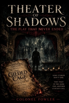 Theater of Shadows: The Play That Never Ended