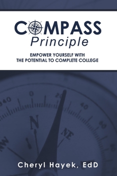 Paperback Compass Principle: Empower Yourself with the Potential to Complete College Book