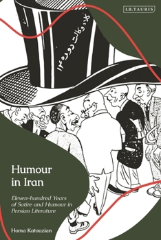 Paperback Humour in Iran: Eleven-Hundred Years of Satire and Humour in Persian Literature Book