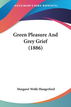 Paperback Green Pleasure And Grey Grief (1886) Book