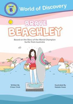 Brave Beachley:The True Story of World Champion Surfer Layne Beachley