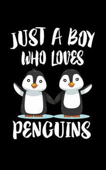 Paperback Just A Boy Who Loves Penguins: Animal Nature Collection Book