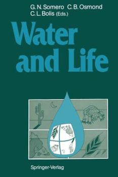 Paperback Water and Life: Comparative Analysis of Water Relationships at the Organismic, Cellular, and Molecular Levels Book