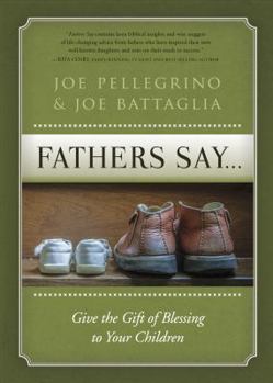 Hardcover Fathers Say...: Give the Gift of Blessing to Your Children Book