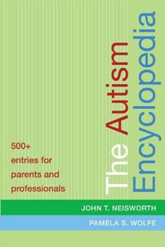 Paperback The Autism Encyclopedia: 500+ Entries for Parents and Professionals Book
