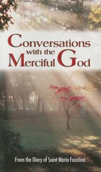 Paperback Conversations with the Merciful God: From the Diary of Saint Maria Faustina Book