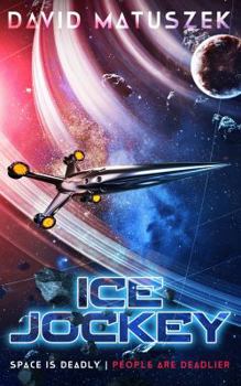 Paperback Ice Jockey: Space is deadly. People are deadlier. Book