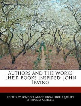 Paperback Authors and the Works Their Books Inspired: John Irving Book