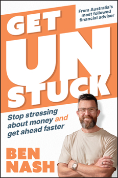 Paperback Get Unstuck: Stop Stressing about Money and Get Ahead Faster Book