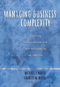 Hardcover Managing Business Complexity: Discovering Strategic Solutions with Agent-Based Modeling and Simulation Book