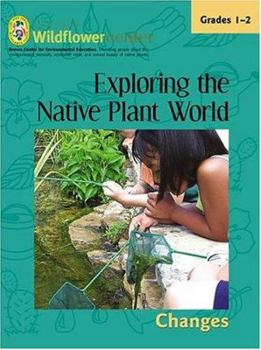 Paperback Exploring the Native Plant World: Grades 1-2: Changes Book
