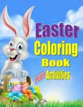 Paperback Easter Coloring Book for Kids PLUS Activities: Fun Easter Gift or Basket Stuffer for Boys & Girls Book