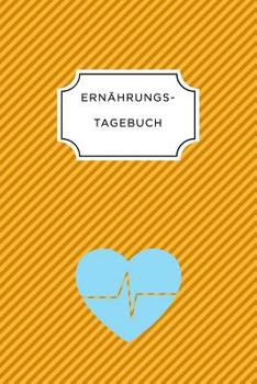 ERNÄHRUNGSTAGEBUCH: A5 Ernährungstagebuch liniert 120 Seiten | Tagebuch | Ernährungstagebuch | Gesunde Ernährung | Abnehmtagebuch (German Edition)