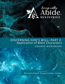 Paperback Discerning God's Will - 2: Study of Bible Characters Workbook (& Leader Guide) Book