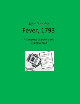 Paperback Unit Plan for Fever 1793: A Complete Literature and Grammar Unit for Grades 4-8 Book