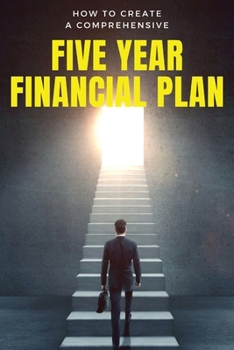 Paperback How to Create a Comprehensive Five Year Financial Plan Book