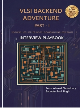 Hardcover VLSI Backend Adventure Part I: Physical Design Interview Playbook Book