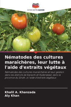 Paperback Nématodes des cultures maraîchères, leur lutte à l'aide d'extraits végétaux [French] Book