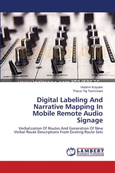 Paperback Digital Labeling And Narrative Mapping In Mobile Remote Audio Signage Book