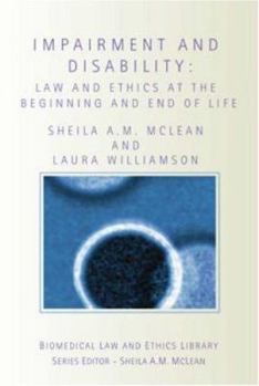 Paperback Impairment and Disability: Law and Ethics at the Beginning and End of Life Book