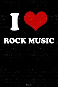 Paperback I Love Rock Music Notebook: Rock Music Heart Music Journal 6 x 9 inch 120 lined pages gift Book