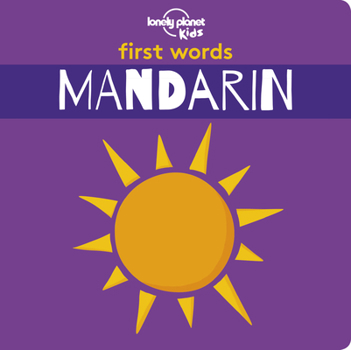 Hardcover Lonely Planet Kids First Words - Mandarin Book
