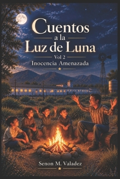 Cuentos a la Luz de Luna: Vol 2 Inocencia Amenazada (Spanish Edition)