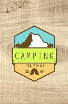 Paperback Camping Journal: Camping Journal Book - Camping RV Journal (Camping Accessories, Camping Gear, Traveler's Journal) Book