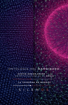 La Ontología del Marginado: Austin Osman Spare (Illuminati) (Spanish Edition)