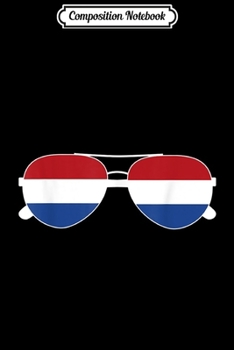 Composition Notebook: Netherlands Souvenir Dutch Flag Sunglasses Netherlands Flag  Journal/Notebook Blank Lined Ruled 6x9 100 Pages