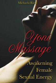 Paperback Yoni Massage: Awakening Female Sexual Energy Book