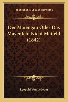 Paperback Der Maiengau Oder Das Mayenfeld Nicht Maifeld (1842) [German] Book