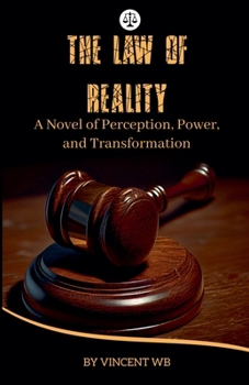 Paperback The Law of Reality: A Novel of Perception, Power, and Transformation. Book