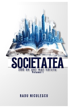 SOCIETATEA: 300 de ani mai târziu