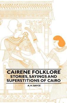 Paperback Cairene Folklore - Stories, Sayings and Superstitions of Cairo Book
