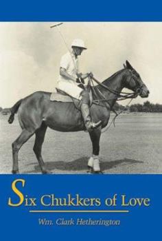 Hardcover Six Chukkers of Love Book