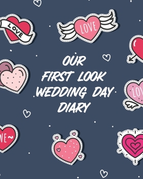 Paperback Our First Look Wedding Day Diary: Wedding Day Bride and Groom Love Notes Book