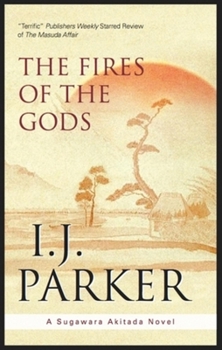 Hardcover The Fires of the Gods: A Sugawara Akitada Novel Book