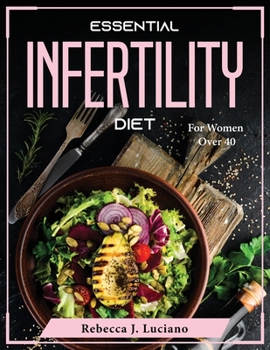 Paperback Essential Infertility Cookbook: For Women Over 40 Book