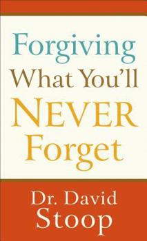 Paperback Forgiving What You'll Never Forget Book