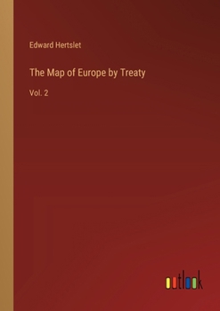 Paperback The Map of Europe by Treaty: Vol. 2 Book