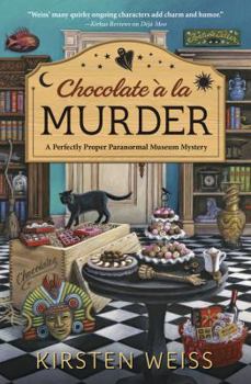 Chocolate a la Murder - Book #4 of the A Perfectly Proper Paranormal Museum Mystery