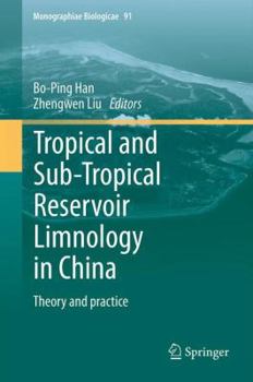 Hardcover Tropical and Sub-Tropical Reservoir Limnology in China: Theory and Practice Book